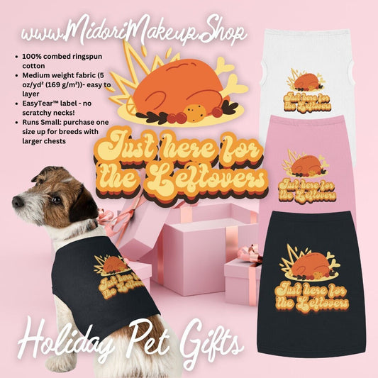 Funny Holiday Thanksgiving Xmas Pet Shirt- Just here for Leftovers Turkey Fall Picnic Puppy Tshirt Cute Cat Lady Gift Costume Dog Lady Top