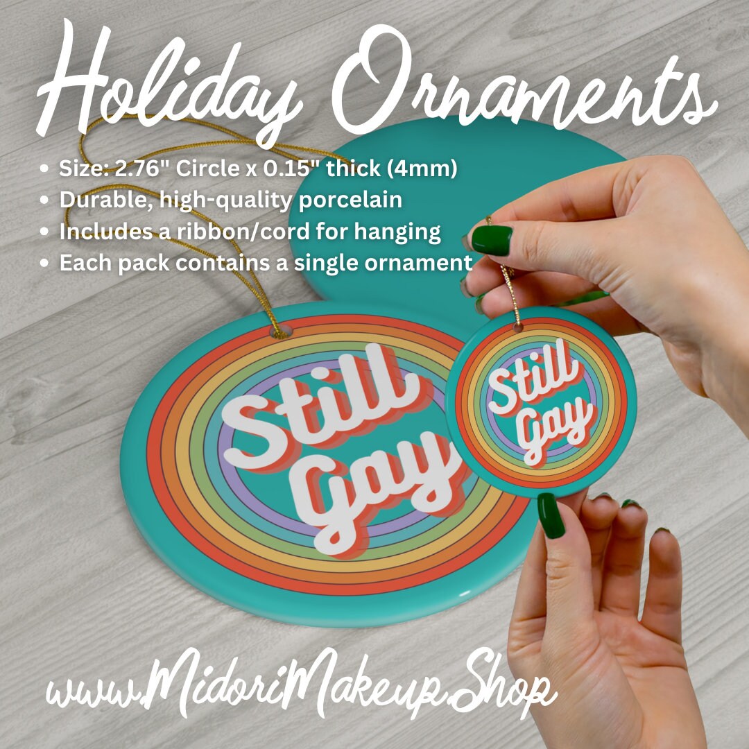 Retro Rainbow Holiday Accent Ornament - Still Gay LGBTQ Gay Queer Pride- Housewarming Gift Tag Stocking Stuffer - Xmas Christmas Tree Decor