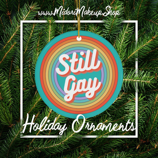 Retro Rainbow Holiday Accent Ornament - Still Gay LGBTQ Gay Queer Pride- Housewarming Gift Tag Stocking Stuffer - Xmas Christmas Tree Decor